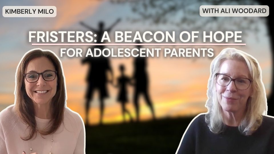 Episode 22: FRISTERS: A Beacon of Hope for Adolescent Parents with Ali Woodard