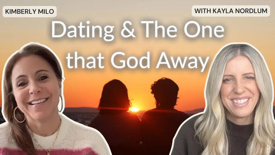 Episode 20: Dating & The One that God Away with Kayla Nordlum