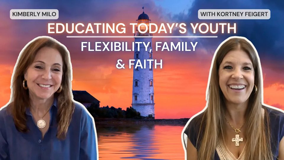 Episode 26: Educating Today's Youth – Flexibility, Family & Faith with Kortney Feigert