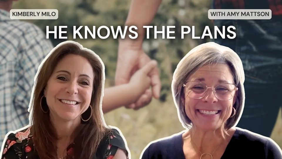 Episode 33: He Knows the Plans with Amy Mattson