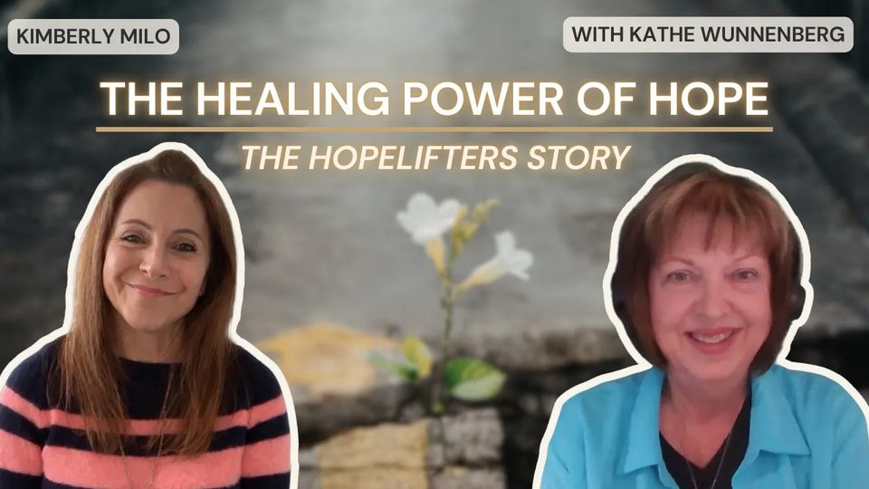 Episode 23: The Healing Power of Hope; the Hopelifters Story with Kathe Wunnenberg